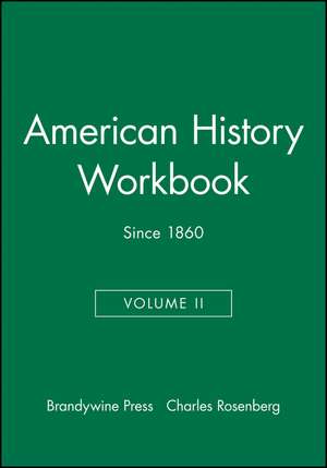 Brandywine American History Workbook, Volume II: Since 1860 de Rosenberg