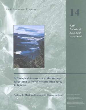 A Biological Assessment of the Wapoga River Area of Northwestern Irian Jaya, Indonesia de Andrew L. Mack