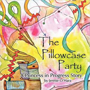 The Pillowcase Party de Jennie O'Hara