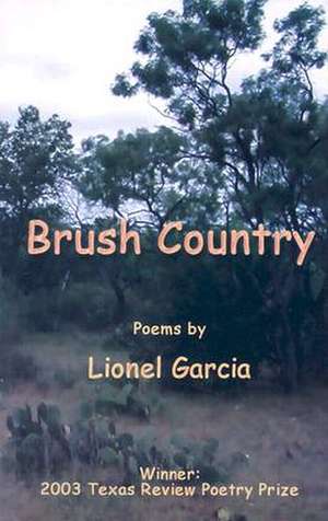 Brush Country de Lionel G. Garcia