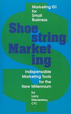 Shoestring Marketing de Larry Mersereau