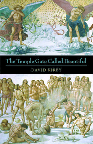 The Temple Gate Called Beautiful de David Kirby