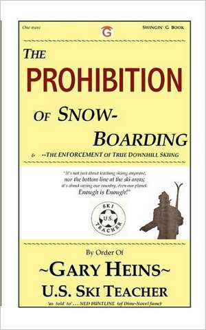 The Prohibition of Snow-Boarding de Gary Lee Heins