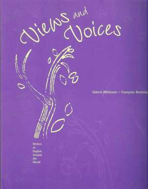 Views and Voices: Writers of English Around the World de Francoise Beniston