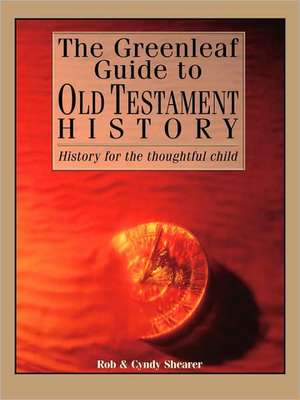 The Greenleaf Guide to Old Testament History de Cyndy Shearer