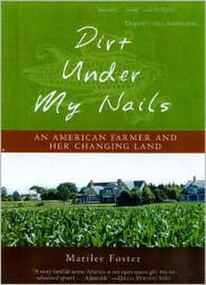 Foster, M: Dirt Under My Nails de Marilee Foster