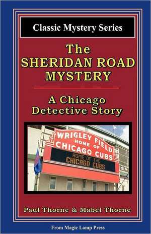 The Sheridan Road Mystery: A Chicago Detective Story