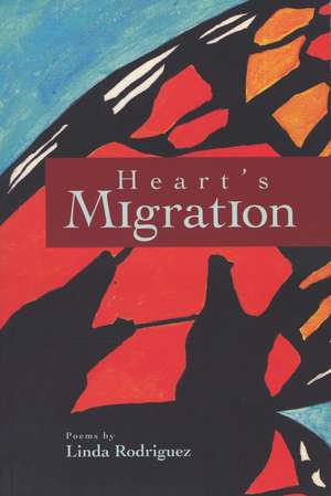 Heart's Migration de Linda Rodriguez