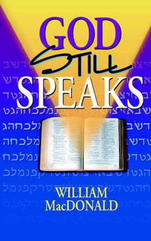 God Still Speaks de William Macdonald