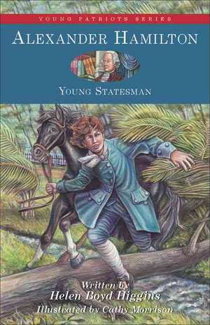 Alexander Hamilton: Young Statesman de Helen Boyd Higgins