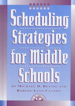 Scheduling Strategies for Middle Schools de Michael D. Rettig