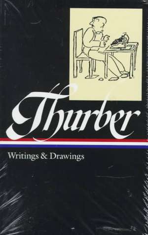 James Thurber: Writings & Drawings (Including the Secret Life of Walter Mitty) de James Thurber