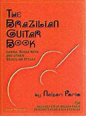 The Brazilian Guitar Book de Nelson Faria