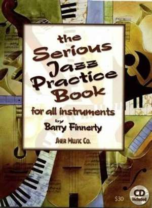 Finnerty, B: Serious Jazz Practice Book de Barry Finnerty