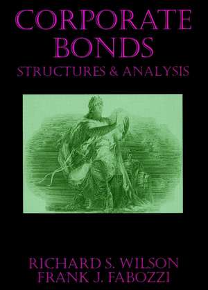 Corporate Bonds – Structure & Analysis de RS Wilson