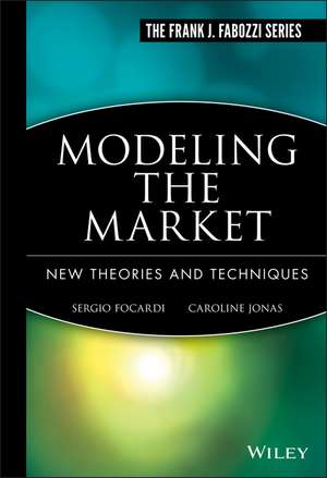 Modeling the Market – New Theories & Techniques de S Focardi