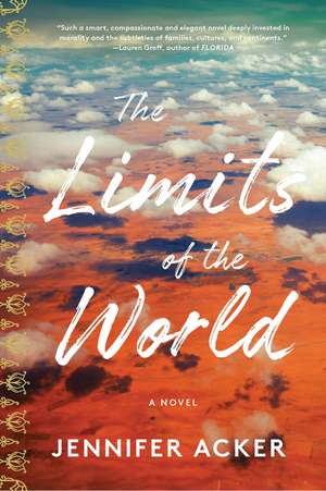 The Limits of the World: A Novel de Jennifer Acker