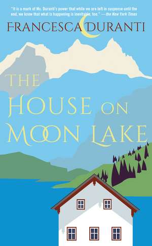 The House on Moon Lake de Francesca Duranti