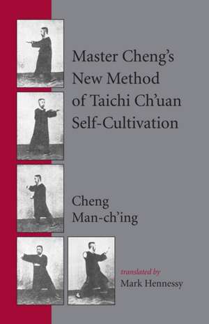 Master Cheng's New Method of Taichi Ch'uan Self-Cultivation de Cheng Man-Ch'ing