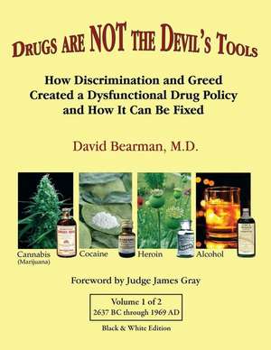 Drugs Are Not the Devil's Tools - Black & White Edition de David Bearman M. D.