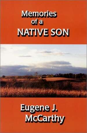 Memories of a Native Son de Eugene J. McCarthy