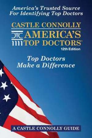 Castle Connolly America's Top Doctors, 12th Edition de MD Morgan, Jean