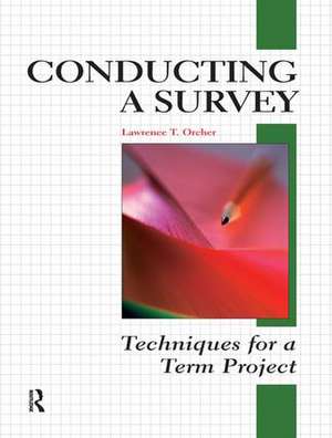 Conducting a Survey: Techniques for a Term Project de Lawrence Orcher