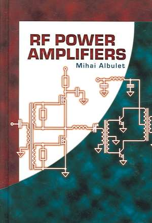 RF Power Amplifiers de Mihai Albulet