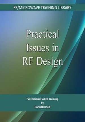 Practical Issues in RF Design de Randall W. Rhea