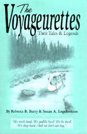 Voyageurettes: Produced in Cooperation with Wildlife Forever de Rebecca B. Barry