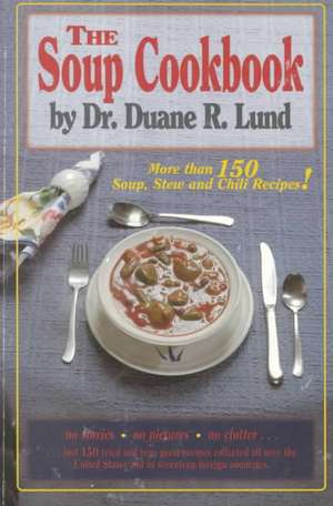 Soup Cookbook de Duane R. Lund