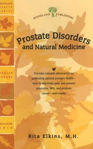 Prostate Disorders and Natural Medicine de MH Elkins, Rita