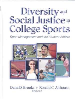 Diversity and Social Justice in College Sports de Dana D. Brooks