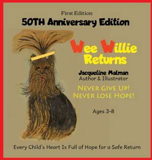 Wee Willie Returns -50TH ANNIVERSARY EDITION - Never Give Up! Never Lose Hope! Ages 3-8 de Jacqueline Malman