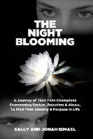 The Night Blooming de Sally And Jonah Ismael