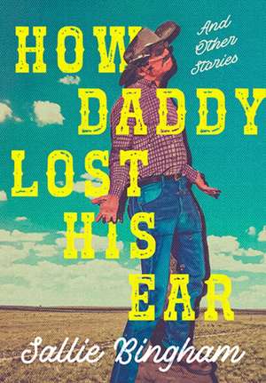 How Daddy Lost His Ear de Bingham Sallie