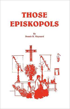 Those Episkopols: Essays, Poems and Photographs