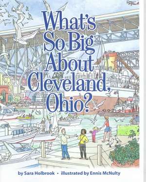 What's So Big about Cleveland, Ohio? de Sara Holbrook