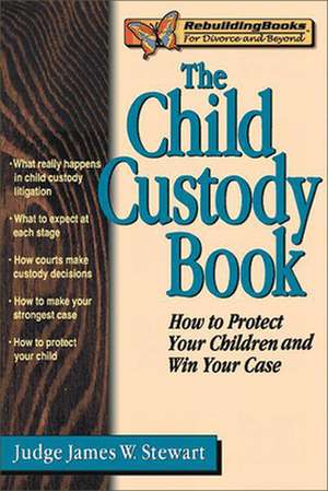 The Child Custody Book de James W. Stewart