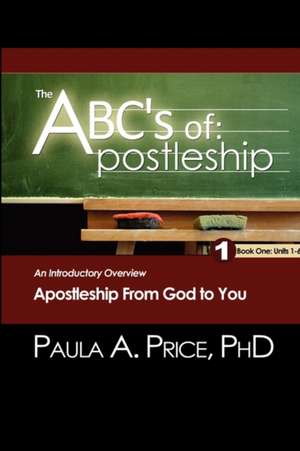 The ABC's of Apostleship: An Introductory Overview de Paula A. Price