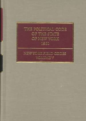 The Political Code of the State of New York de David Dudley Field