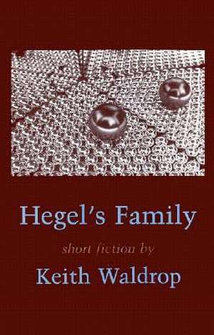 Hegel's Family: Serious Variations de Keith Waldrop