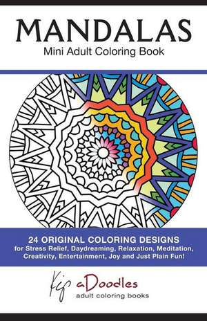 Mandalas: Mini Adult Coloring Book de Kip Adoodles