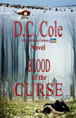 Blood of the Curse: Action Changes Things de Cole, D. C.