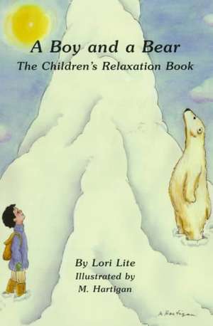 A Boy and a Bear the Children's Relaxation Book de Lori Lite