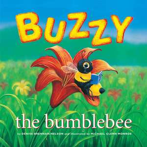 Buzzy the Bumblebee de Denise Brennan-Nelson