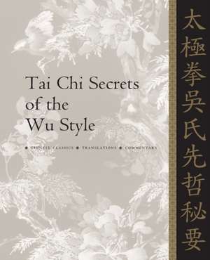 Tai Chi Secrets of the Wu Style de Jwing Ming Yang