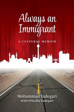 Always an Immigrant de Mohammad Yadegari