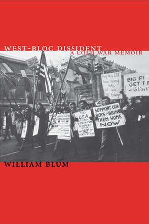 West-Bloc Dissident: A Cold War Memoir de William Blum