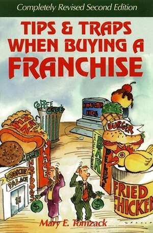 Tips and Traps When Buying a Franchise: Complete Revised and Updated de Robert E. Bond